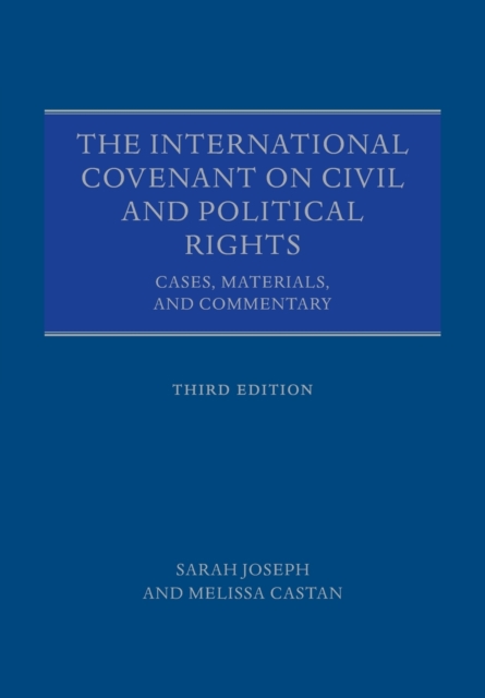 The International Covenant on Civil and Political Rights: Cases, Materials, and Commentary - Sarah Joseph