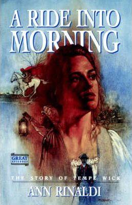 A Ride Into Morning: The Story of Tempe Wick - Ann Rinaldi