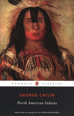 North American Indians - George Catlin