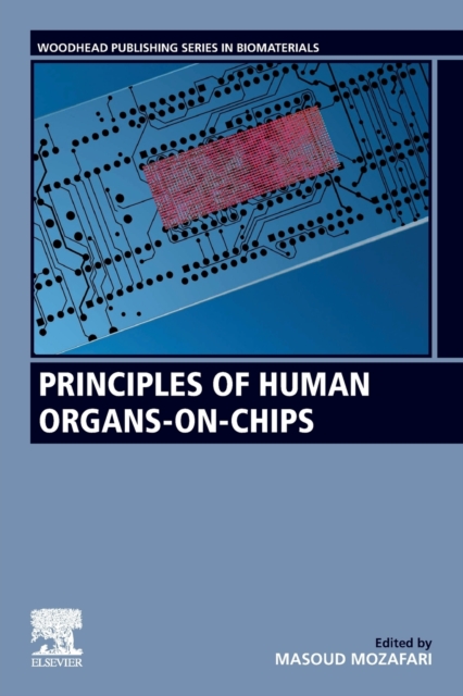 Principles of Human Organs-On-Chips - Masoud Mozafari