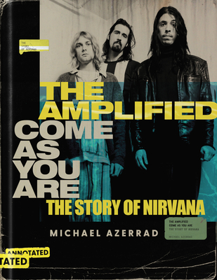 The Amplified Come as You Are: The Story of Nirvana - Michael Azerrad