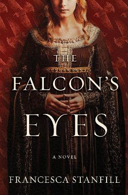 The Falcon's Eyes - Francesca Stanfill