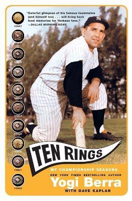 Ten Rings: My Championship Seasons - Yogi Berra