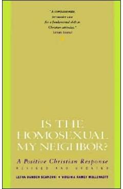 Is the Homosexual My Neighbor? Revised and Updated: Positive Christian Response, a - Letha Dawson Scanzoni