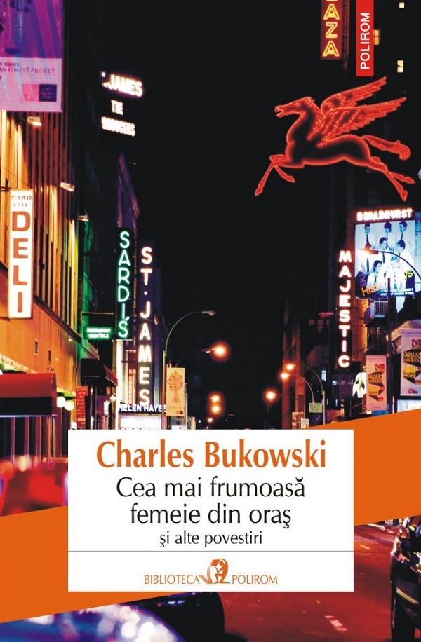 Cea mai frumoasa femeie din oras si alte povestiri - Charles Bukowski