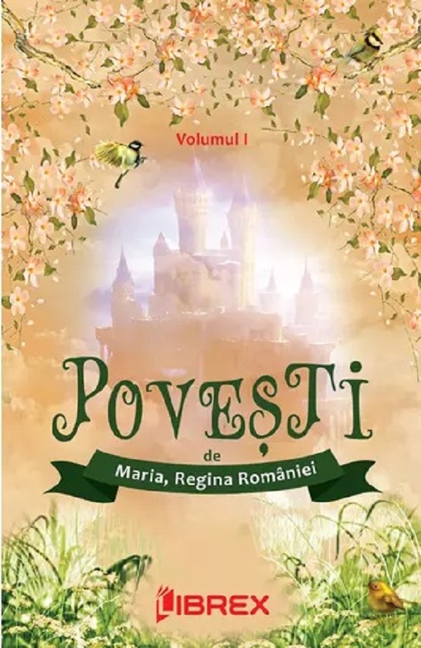Povesti Vol.1 - Maria, Regina Romaniei