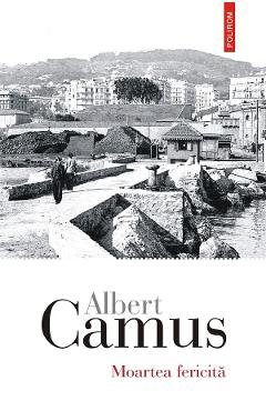 Poza produsului eBook Moartea fericita - Albert Camus