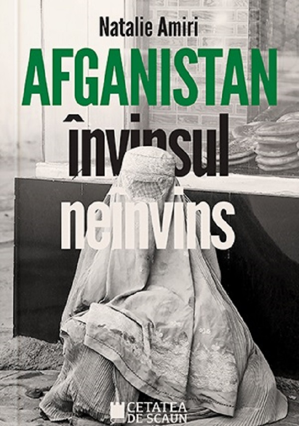 Afganistan. Invinsul neinvins - Natalie Amiri