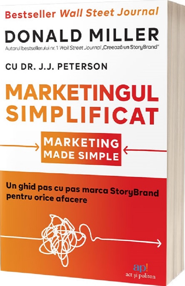 Marketingul simplificat - Donald Miller, J. J. Peterson