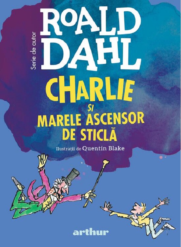 Charlie si Marele Ascensor de Sticla - Roald Dahl