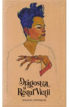 Poza produsului Dragostea si restul vietii - Marcel Petrisor