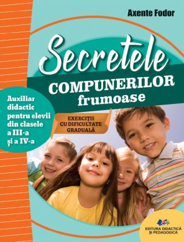 Secretele compunerilor frumoase - Axente Fodor