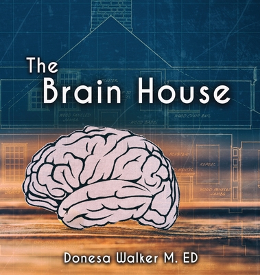 The Brain House - Donesa Walker