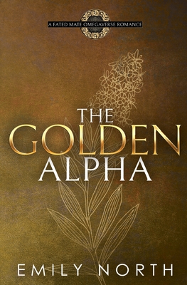 The Golden Alpha - Emily North