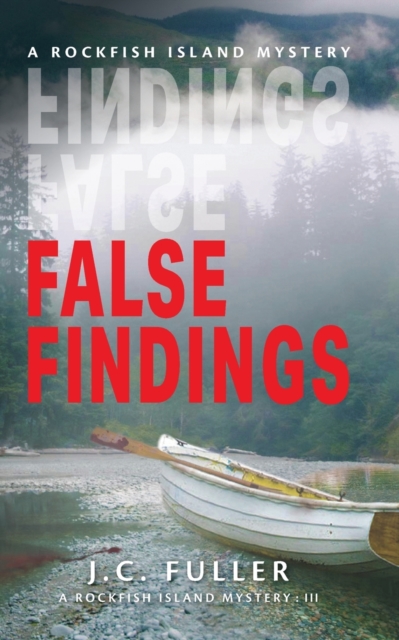 False Findings- A Rockfish Island Mystery: III - J. C. Fuller