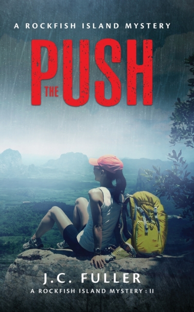 The Push- A Rockfish Island Mystery: II - J. C. Fuller