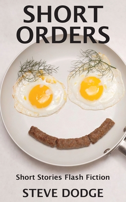 Short Orders - Steve Dodge