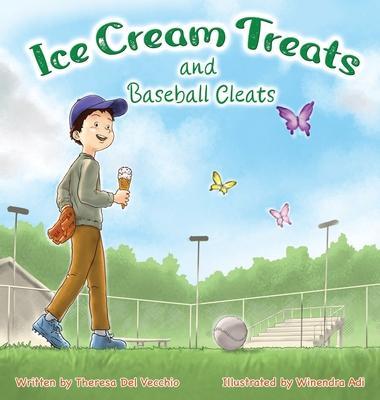 Ice Cream Treats and Baseball Cleats - Theresa M. Del Vecchio