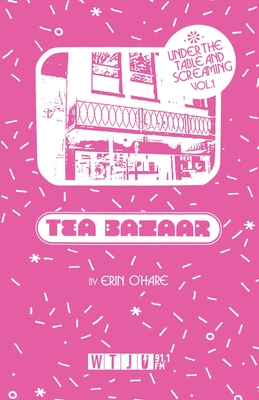 Under the Table and Screaming: Twisted Branch Tea Bazaar - Erin O'hare
