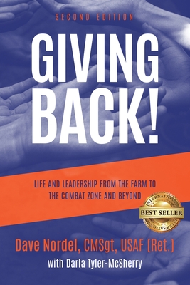 Giving Back!: Life and Leadership from the Farm to the Combat Zone and Beyond - Dave Nordel
