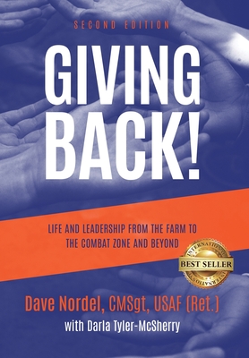 Giving Back!: Life and Leadership from the Farm to the Combat Zone and Beyond - Dave Nordel