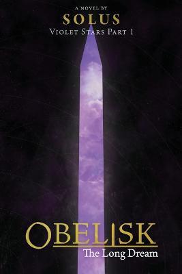 Obelisk: The Long Dream - Solus