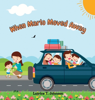 When Marlo Moved Away - Latrice T. Johnson