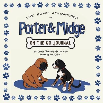 The Puppy Adventures of Porter and Midge: On the Go Journal - Giselle Nevada