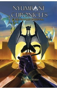 Coperta cărții 'Nyumbani Chronicles Draconian Tribunal - Rod Van Blake'