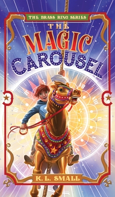 The Magic Carousel - K. L. Small