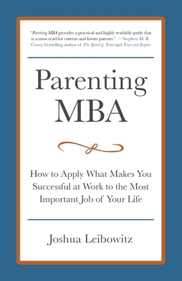 Parenting MBA - Joshua Leibowitz