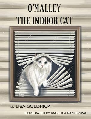 O'Malley the Indoor Cat - Lisa M. Goldrick