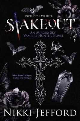 Stakeout: Aurora Sky Vampire Hunter, Duo 1.5 (Stakeout & Evil Red) - Nikki Jefford