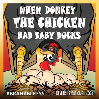 When Donkey the Chicken had Baby Ducks - Demitrius Motion Bullock