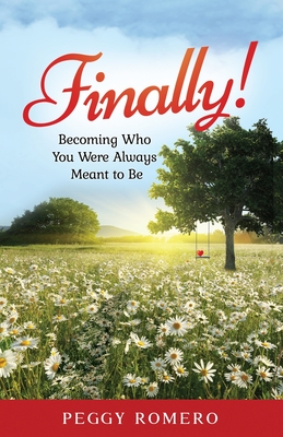 Coperta cărții 'Finally!: Becoming Who You Were Always Meant to Be - Peggy Romero'
