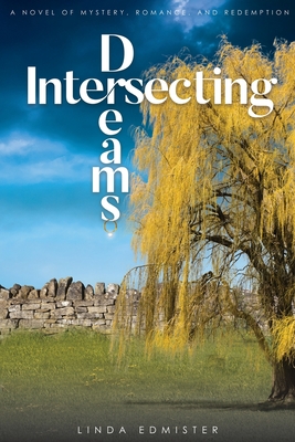 Intersecting Dreams: A Novel of Mystery, Romance, and Redemption - Linda B. Edmister