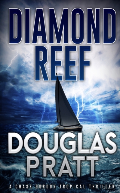 Diamond Reef: A Chase Gordon Tropical Thriller - Douglas Pratt