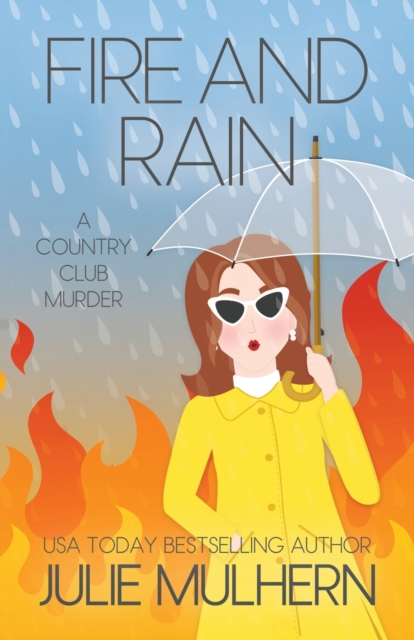 Fire and Rain - Julie Mulhern