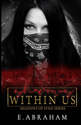 Shadows Within Us - E. Abraham