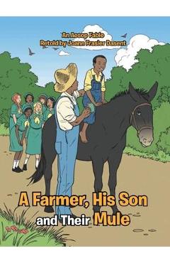 Poza produsului A Farmer, His Son and Their Mule - Joann Frasier Dasent
