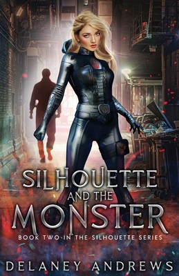 Silhouette and the Monster - Delaney Andrews