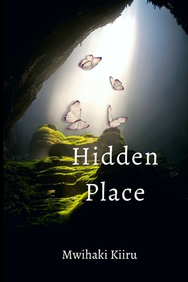 Coperta cărții 'Hidden Place - Mwihaki Kiiru'