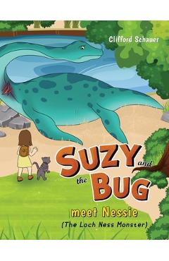 Coperta cărții 'Suzy and the Bug meet Nessie: (The Loch Ness Monster) - Clifford Schauer'