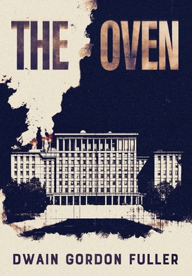 The Oven - Dwain G. Fuller