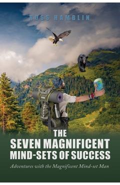 Coperta cărții 'The Seven Magnificent Mind-Sets of Success: Adventures with the Magnificent Mind-Set Man - Russ Hamblin'