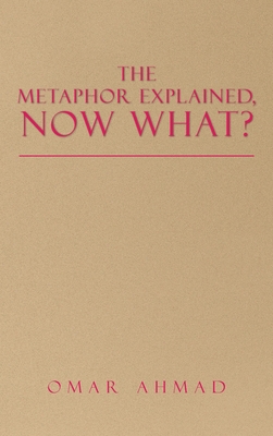 The Metaphor Explained, Now What? - Omar Ahmad