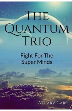 Coperta cărții 'The Quantum Trio - Atharv Garg'