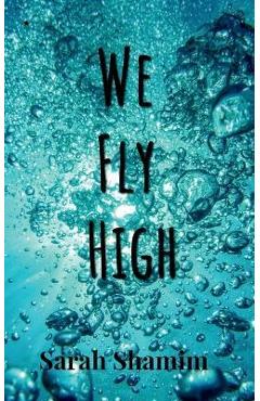 Coperta cărții 'We Fly High - Sarah Shamim'