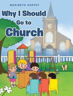 Why I Should Go to Church - Maribeth Harvey