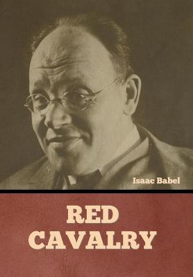 Red Cavalry - Isaac Babel